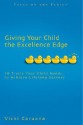 Giving Your Child The Excellence Edge: 10 Traits Your Child Needs To Achieve Lifelong Success (Focus On The Family Books) - Vicki Caruana