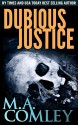 Dubious Justice (Justice Series Book 11) - M A Comley