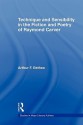 Technique and Sensibility in the Fiction and Poetry of Raymond Carver - Arthur F. Bethea