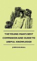 The Young Man's Best Companion and Guide to Useful Knowledge - John Dougall, John Murphy