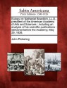 Eulogy on Nathaniel Bowditch, LL.D., President of the American Academy of Arts and Sciences: Including an Analysis of His Scientific Publications: Delivered Before the Academy, May 29, 1838. - John Pickering