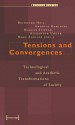 Tensions: Technological and Aesthetic (Trans)Formations of Society - Reinhard Heil, Andreas Kaminski, Marcus Stippak, Alexander Unger