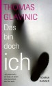 Das bin doch ich: Roman (German Edition) - Thomas Glavinic