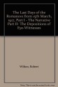 The Last Days of the Romanovs from 15th March, 1917, Part I - The Narrative Part II- The Depositions of Eye-Witnesses - Robert Wilton