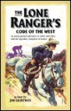 The Lone Ranger's Code of the West: An Action-Packed Adventure in Values and Ethics With the Legendary Champion of Justice - Jim Lichtman, Mark Palmer, Fran Striker