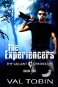 The Experiencers (The Valiant Chronicles) (Volume 1) - Val Tobin