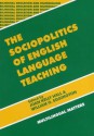 Sociopolitics of English Language Teachi - Joan Kelly Hall