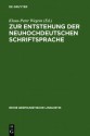 Zur Entstehung Der Neuhochdeutschen Schriftsprache: Eine Dokumentation Von Forschungsthesen - Klaus-Peter Wegera