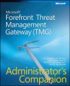 Microsoft® Forefront� Threat Management Gateway (TMG) Administrator's Companion - Jim Harrison, Yuri Diogenes, Mohit Saxena