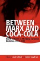 Between Marx and Coca-Cola - A. Schildt, Axel Schildt, A. Schildt