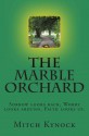 The Marble Orchard - Mitchell Kynock, Patricia Anderson