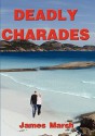 Deadly Charades - James Marsh