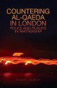 Countering Al-Qaeda in London: Police and Muslims in Partnerships - Robert Lambert