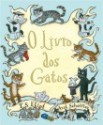 O Livro dos Gatos - T.S. Eliot, Axel-Scheffler