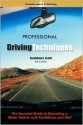 Professional Driving Techniques: The Essential Guide to Operating a Motor Vehicle with Confidence and Skill - Anthony J. Scotti