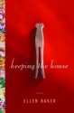 Keeping the House - Ellen Baker