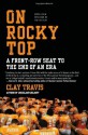 On Rocky Top: A Front-Row Seat to the End of an Era - Clay Travis