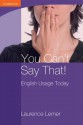 You Can't Say That! English Usage Today (Georgian Press) - Laurence Lerner