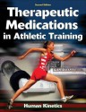 Therapeutic Medications in Athletic Training - Michael C. Koester, Human Kinetics