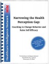 Narrowing the Health Perception Gap: Coaching to Change Behavior and Raise Self-Efficacy - Dr. Rick Botelho, Dr. Richard Citrin, Michael Thompson, Patricia Donovan, Anthony Spinelli, Jennifer Millman