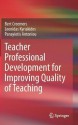 Teacher Professional Development for Improving Quality of Teaching - Bert Creemers, Leonidas Kyriakides, Panayiotis Antoniou