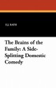 The Brains of the Family: A Side-Splitting Domestic Comedy - E.J. Rath