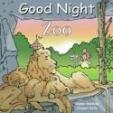 Good Night Zoo (Good Night Our World series) - Adam Gamble, Cooper Kelly