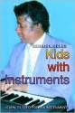 Kids with Instruments: Learn to Solo for All Instruments - Derrick Coles, Derrick Coles