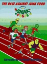 The Race Against Junk Food: Starring the Snak Posse (Super Nutritionally Active Kids) - Roy Memerson, Roy Nemerson, Roy Memerson