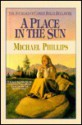 A Place in the Sun - Michael Phillips, Judith Pella