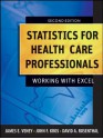 Statistics for Health Care Professionals: Working With Excel (Public Health/Epidemiology and Biostatistics) - James E. Veney, John F. Kros, David A. Rosenthal