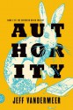 Authority: A Novel - Jeff VanderMeer