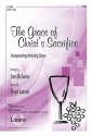 The Grace of Christ's Sacrifice: Incorporating "Amazing Grace" - Jan McGuire, Lloyd Larson