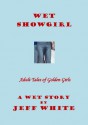 Wet Showgirl (Adult Tales of Golden Girls) - Jeff White