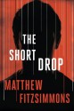 The Short Drop - Matthew FitzSimmons