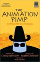 The Animation Pimp: An Official AWN Press Publication - Chris Robinson