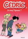 Cédric - 23 - Je veux l'épouser (French Edition) - Cauvin, Raoul Cauvin, Laudec