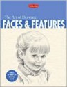 The Art of Drawing Faces and Features - Debra Kauffman Yaun