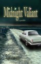 Midnight Valiant: A Parable - Bobby Haas