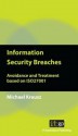 Information Security Breaches: Avoidance and Treatment Based on Iso27001 - Michael Krausz