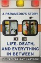 En Route: A Paramedic's Stories of Life, Death, and Everything in Between - Steven "Kelly" Grayson