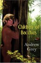 Children of Bacchus - Andrew Grey