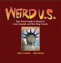 Weird U.S.: Your Travel Guide to America's Local Legends and Best Kept Secrets - Mark Moran, Mark Sceurman