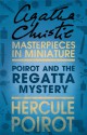 Poirot and the Regatta Mystery: A Hercule Poirot Short Story - Agatha Christie