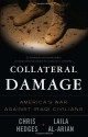 Collateral Damage: America's War Against Iraqi Civilians - Chris Hedges, Laila Al-Arian, Eugene Richards