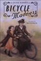 Bicycle Madness - Jane Kurtz, Beth Peck