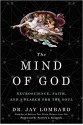 The Mind of God: Neuroscience, Faith, and a Search for the Soul - Jay Lombard