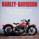 Harley-Davidson : The American Motorcycle : The Milestone Motorcycles That Made the Legend - Allan Girdler, Ron Hussey