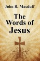 The Words of Jesus - John Macduff