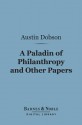 A Paladin of Philanthropy and Other Papers (Barnes & Noble Digital Library) - Austin Dobson